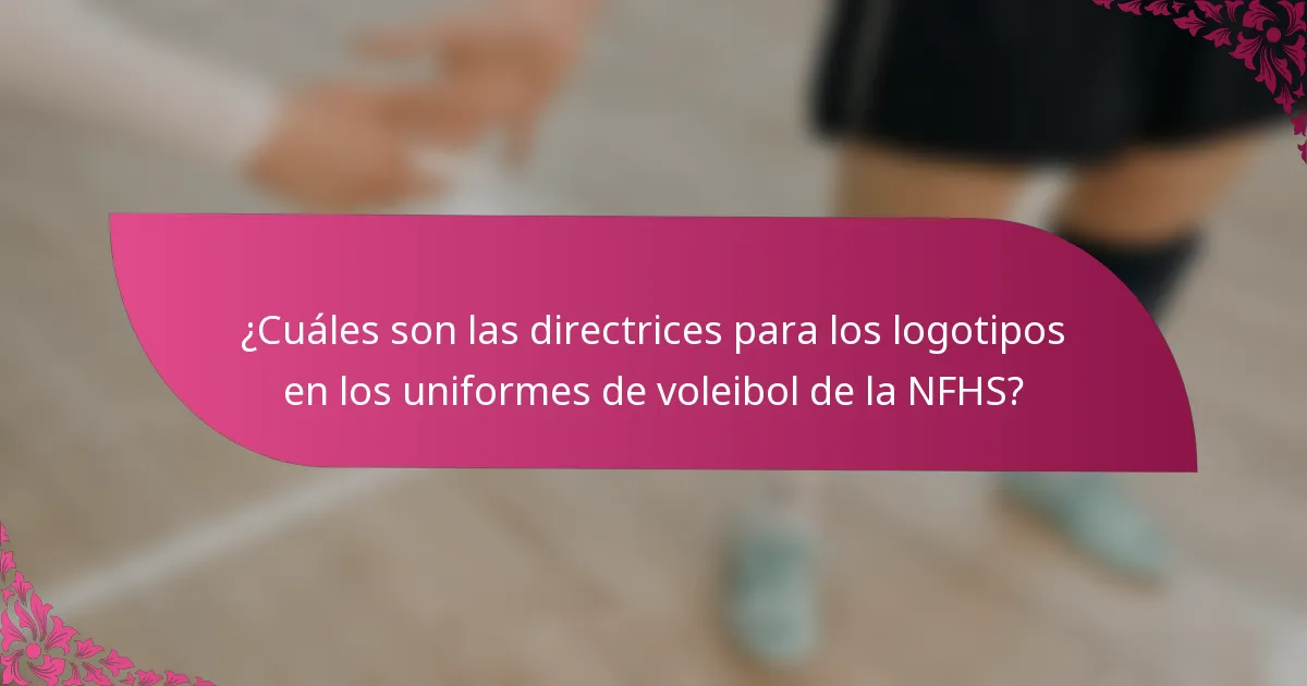 ¿Cuáles son las directrices para los logotipos en los uniformes de voleibol de la NFHS?
